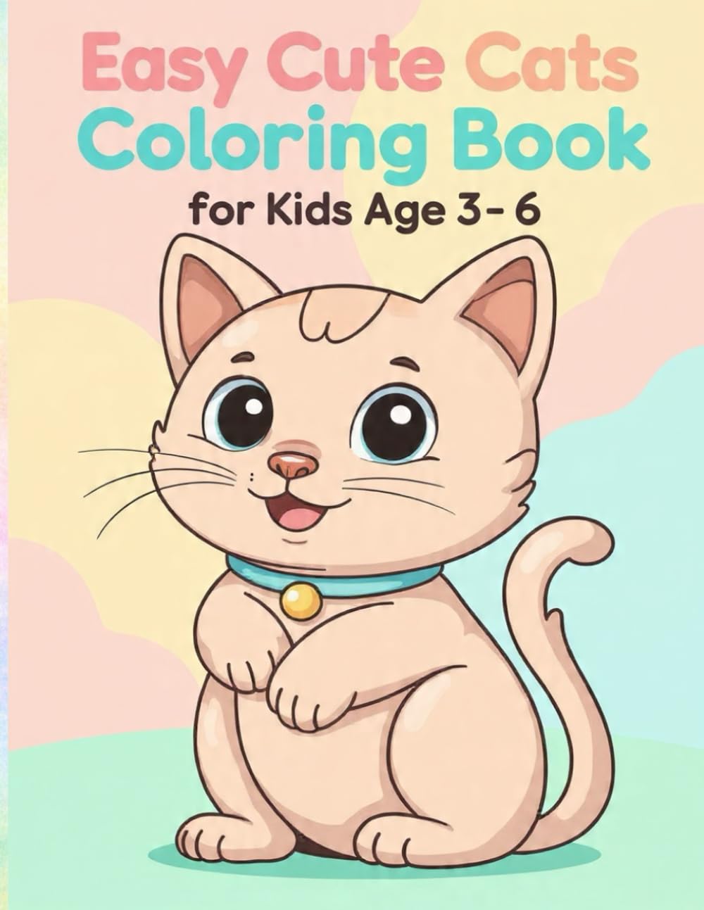 Easy Cute Cat Coloring Book for Kids Ages 3–6: Fun and simple cat coloring pages for kids ages 3–6 to enjoy creativity, focus, and happy screen-free fun