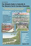 The Ultimate Guide to Asheville & The Western North Carolina Mountains: Including Boone, Hendersonville, Hickory, Lenoir, Morganton and Waynesville