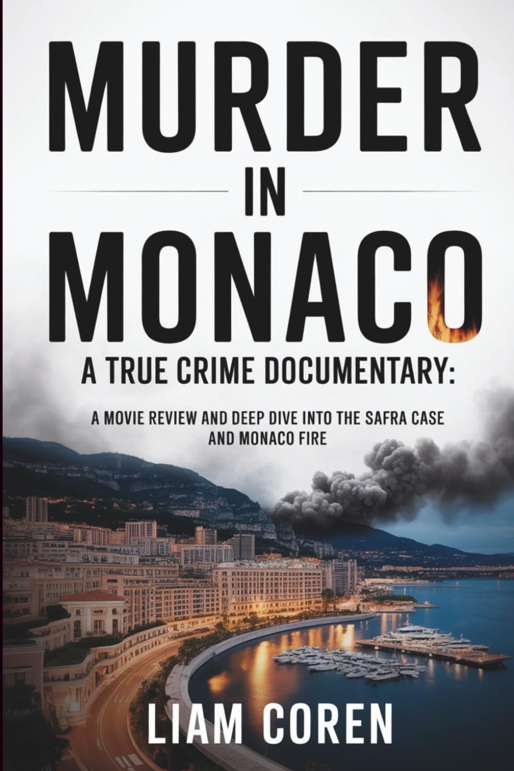 Murder in Monaco A True Crime Documentary: A Movie Review and Deep Dive into the Safra Case and Monaco Fire