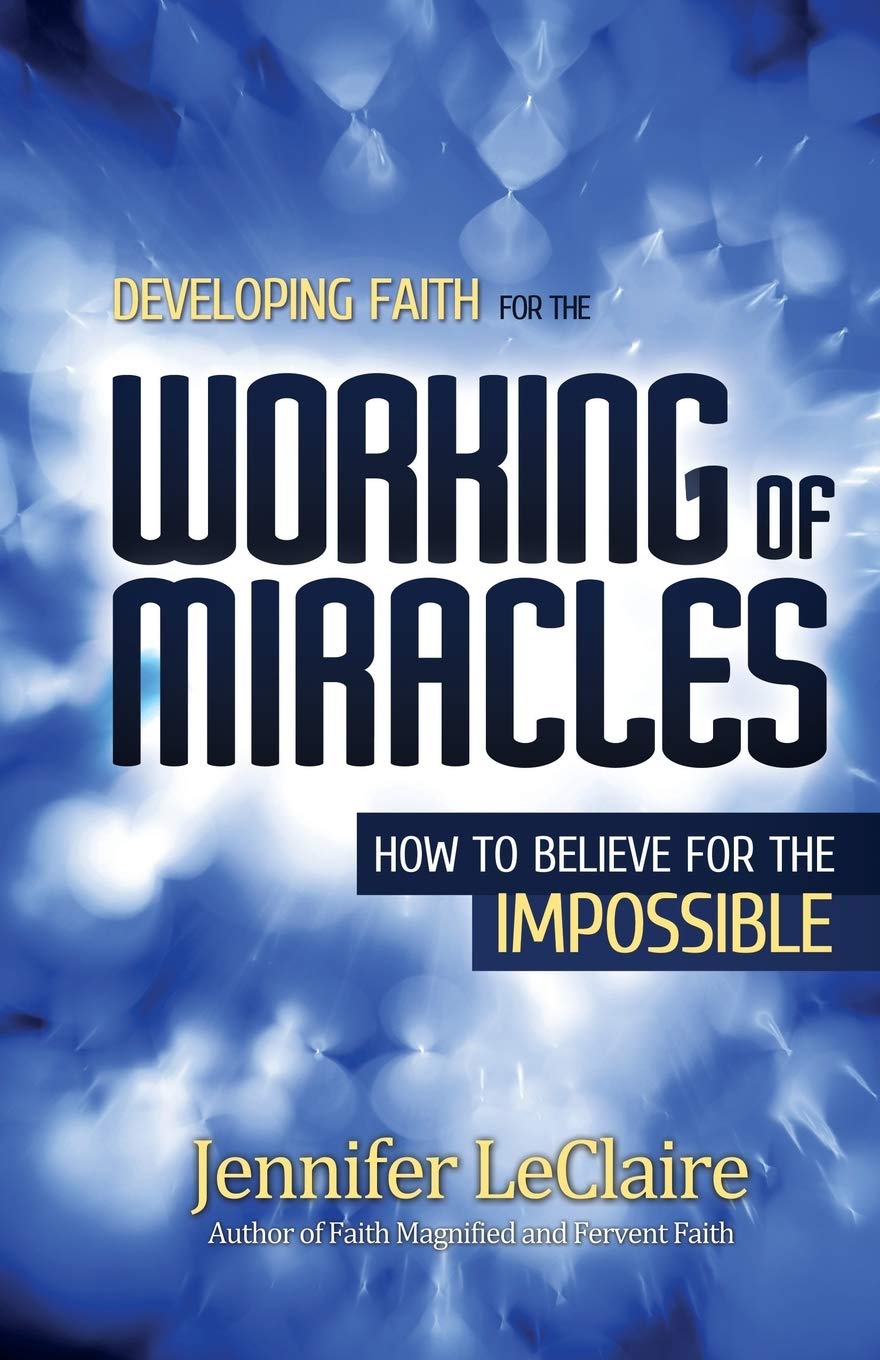 Buy Developing Faith for the Working of Miracles: How to Believe for the Impossible — BookShops.in