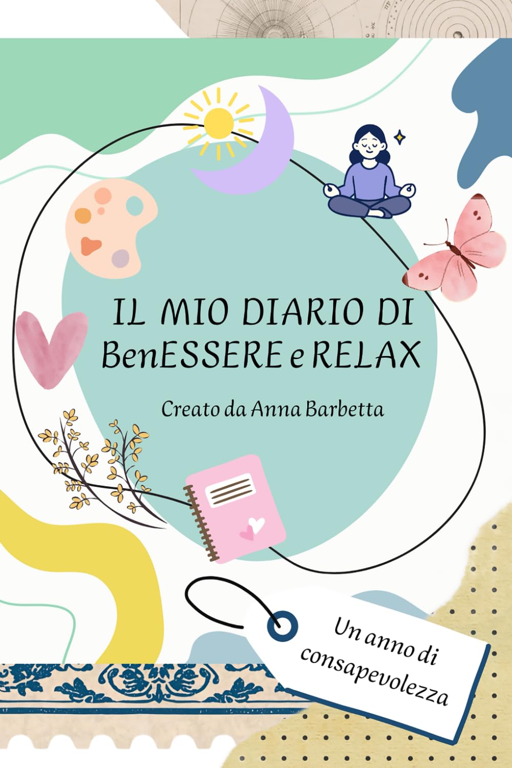 IL MIO DIARIO DI BENESSERE E RELAX: UN ANNO DI CONSAPEVOLEZZA (Mondo Nikla)