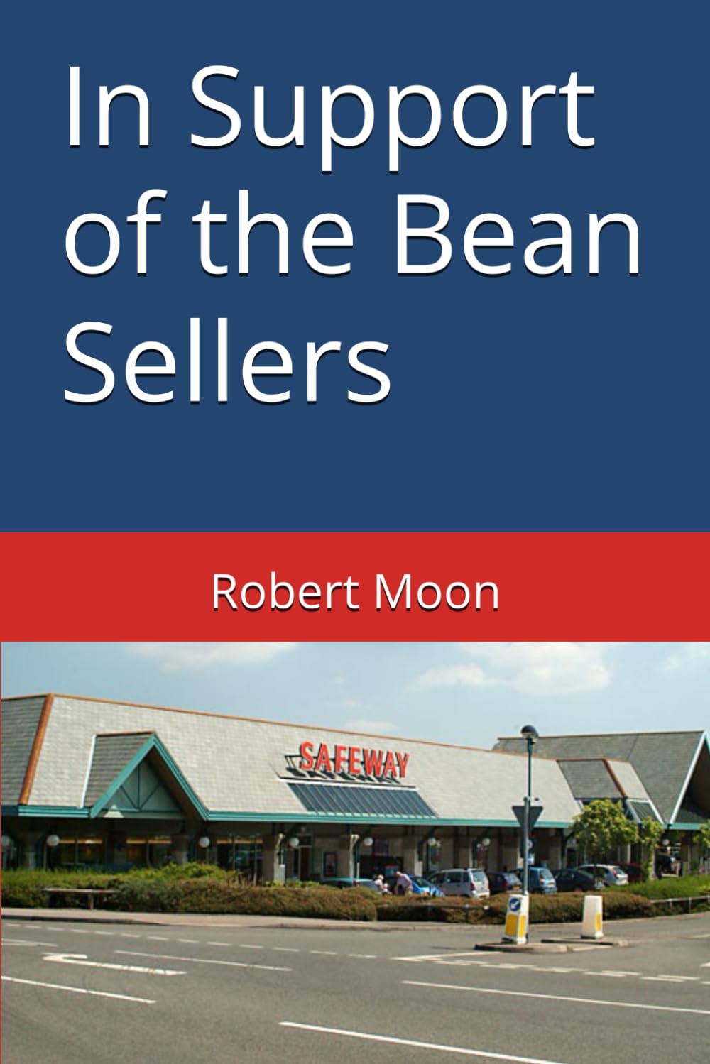 In Support of the Bean Sellers (Small Town Adventures to Far Flung Horizons)