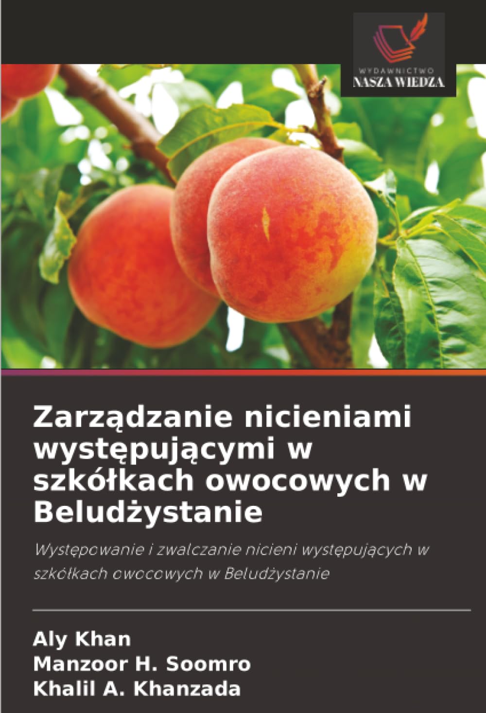 Zarządzanie nicieniami występującymi w szkółkach owocowych w Beludżystanie: Występowanie i zwalczanie nicieni występujących w szkółkach owocowych w ... w szkó¿kach owocowych w Belud¿ystanie