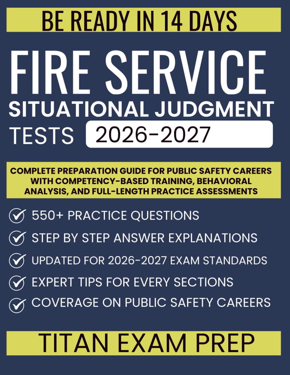 Fire Service Situational Judgment Tests 2026-2027: Complete Preparation Guide for Public Safety Careers with Competency-Based Training, Behavioral Analysis, and Full-Length Practice Assessments