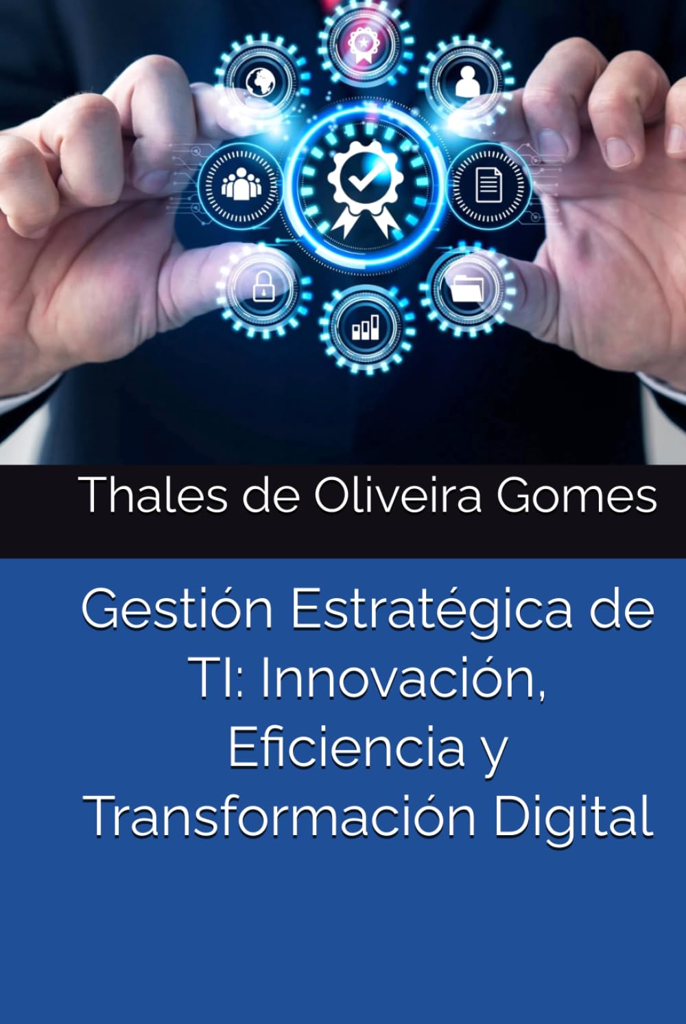 Gestión Estratégica de TI: Innovación, Eficiencia y Transformación Digital