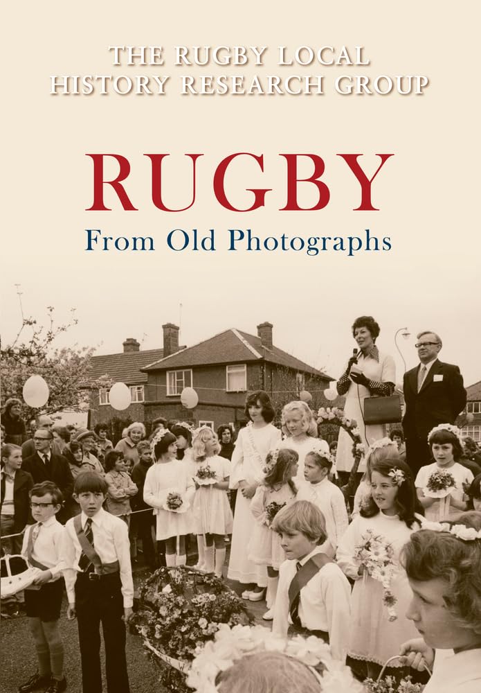 Rugby From Old Photographs by  The Rugby Local History Resear... - 9781848685727