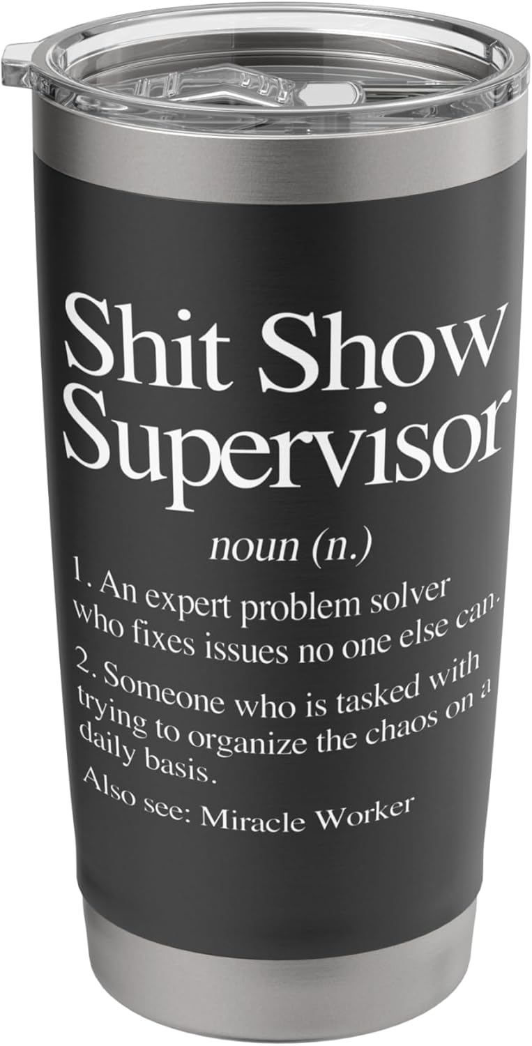 Shit Show Supervisor Definition - Funny Saying Sarcastic Stainless Steel Insulated Tumbler