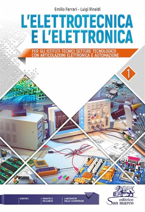L'elettrotecnica e l'elettronica. Per gli Ist. tecnici settore tecnologico (Vol. 1)
