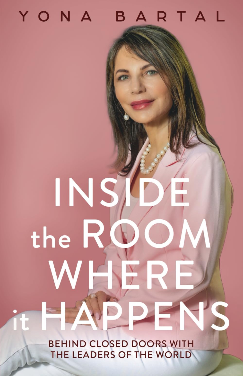 Inside the Room Where It Happens: Behind Closed Doors With the Leaders of the World