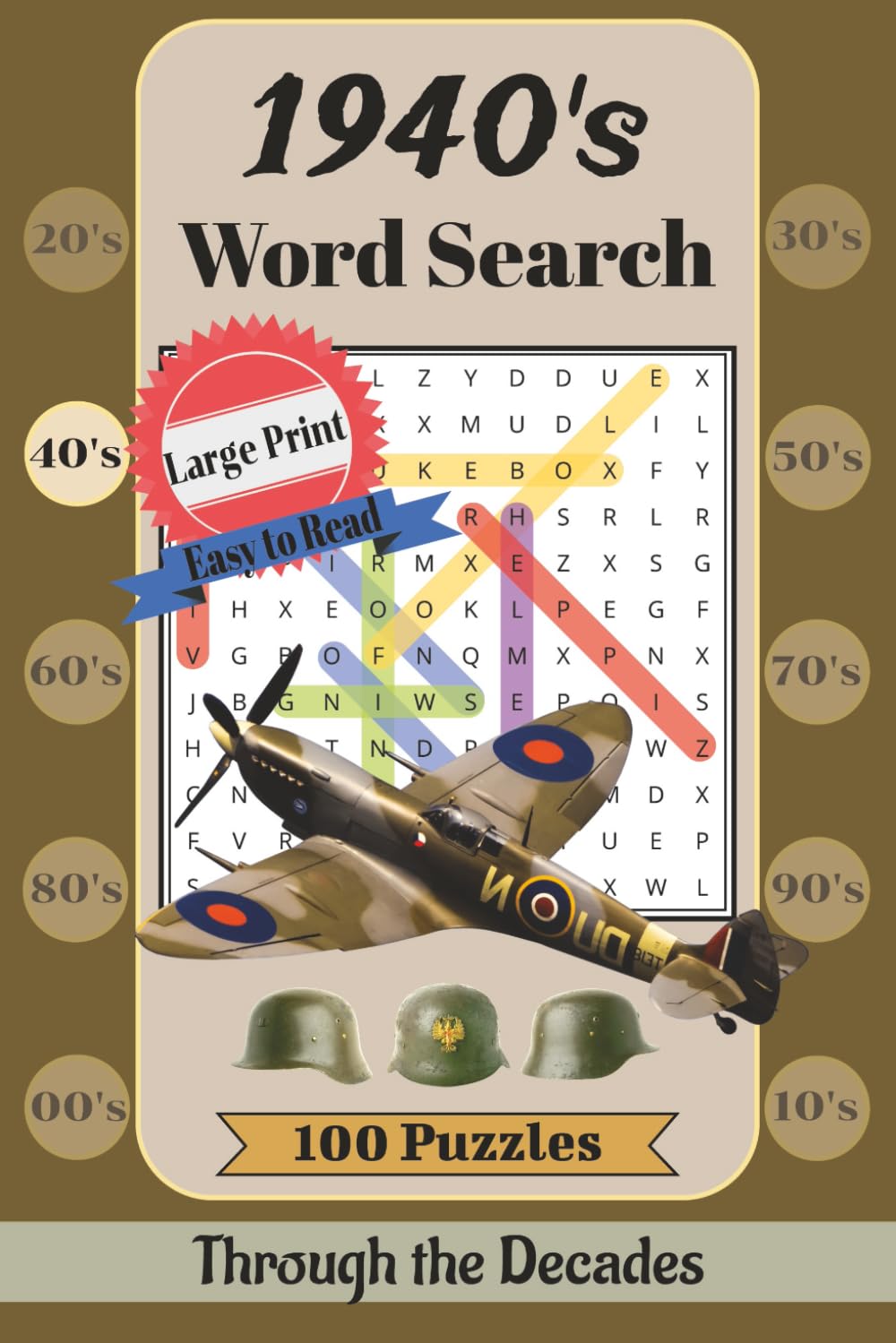 1940s Word Search Puzzle Book: Large Print Nostalgic Puzzles About World War II, Classic Hollywood, Radio, Fashion, and Pop Culture (Through the Decades)