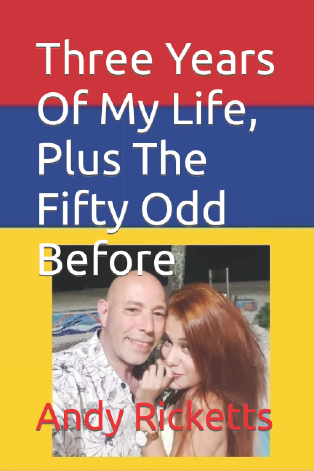 Three Years Of My Life, Plus The Fifty Odd Before