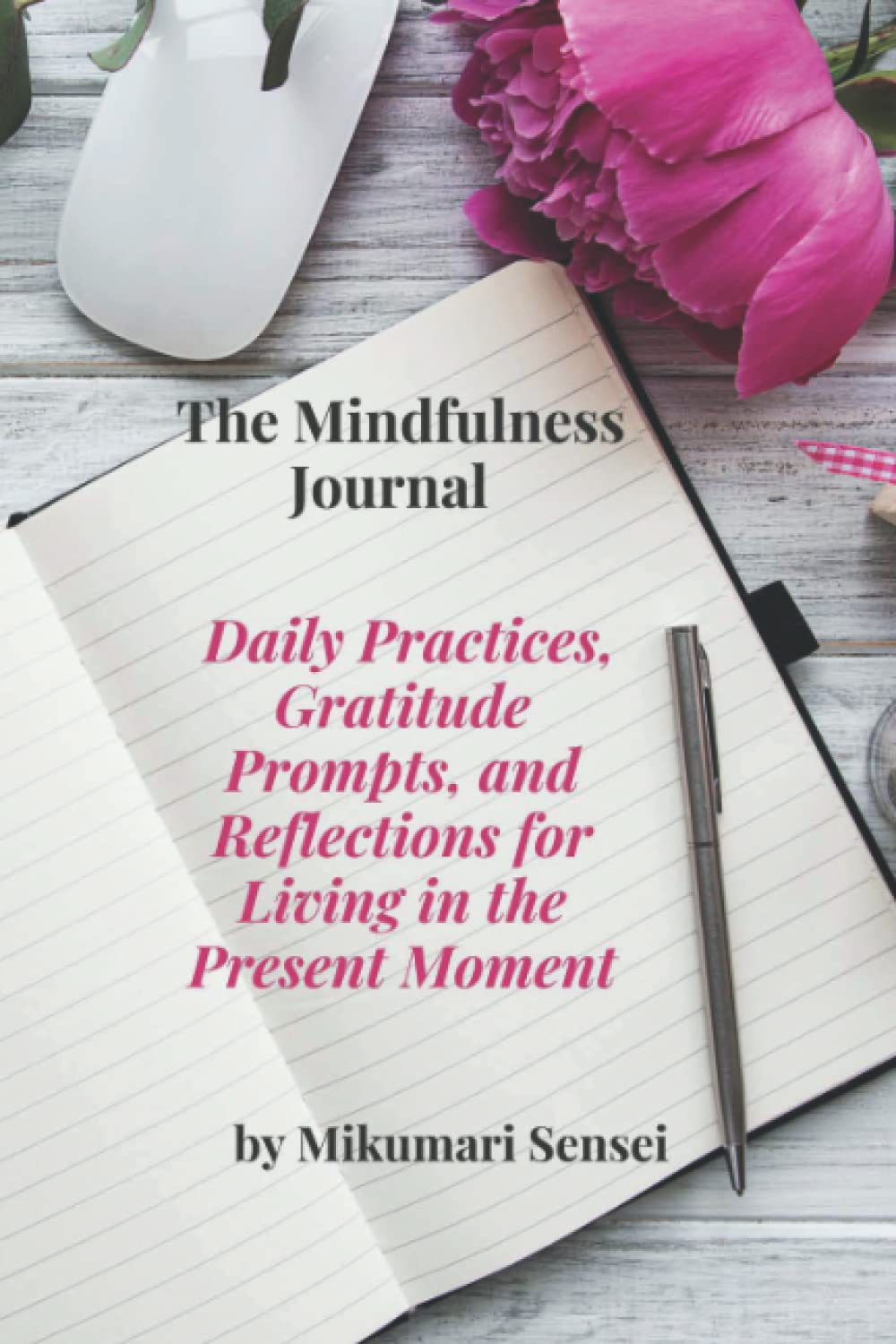 Mindfulness Journal for Living in the Present Moment