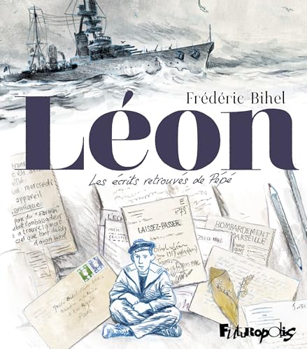 Léon Les écrits retrouvés de Pépé - Frédéric Bihel - Futuropolis - cartonné - Bande dessinée