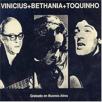 Vinicius & Bethania & Toquinho