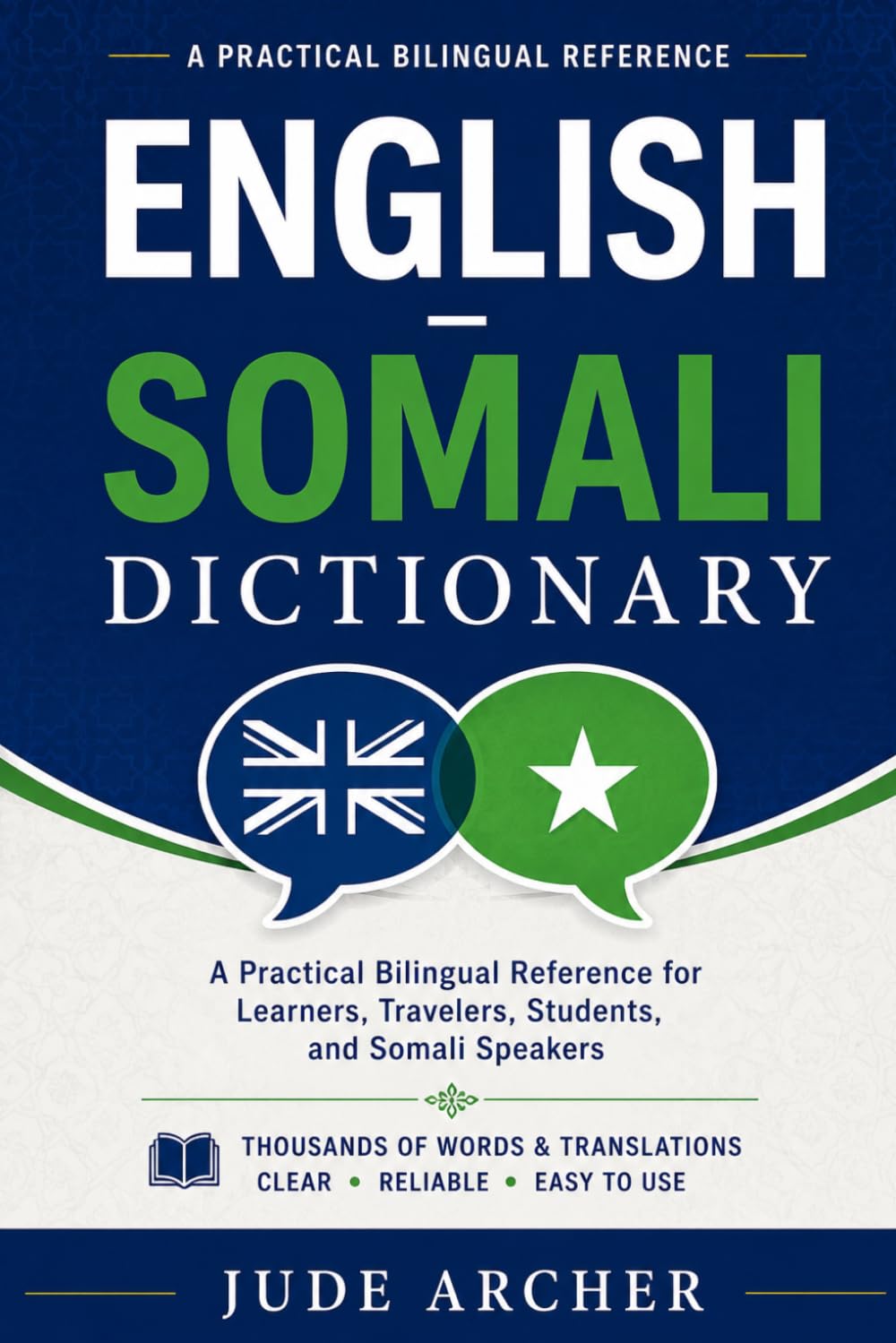 English–Somali Dictionary: A Practical Bilingual Reference for Learners, Travelers, Students, and Somali Speakers
