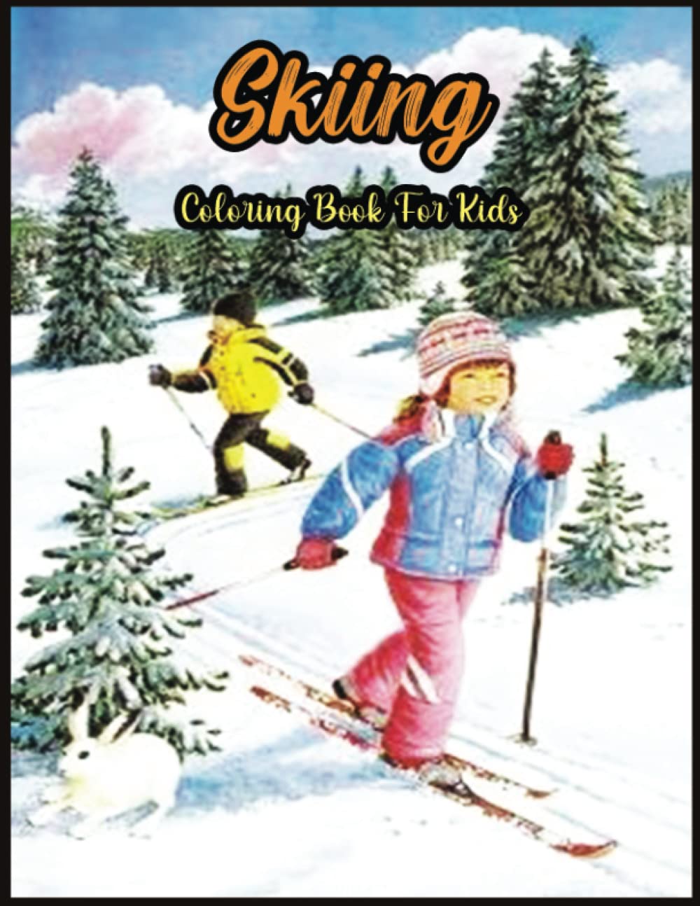 Skiing Coloring Book for Kids: Awesome Skiing Designs in 110 Coloring Pages for Relaxing, Creativity, Gifts for Adults, Teen, Kids, Toddlers, Skiing Lovers and Fans