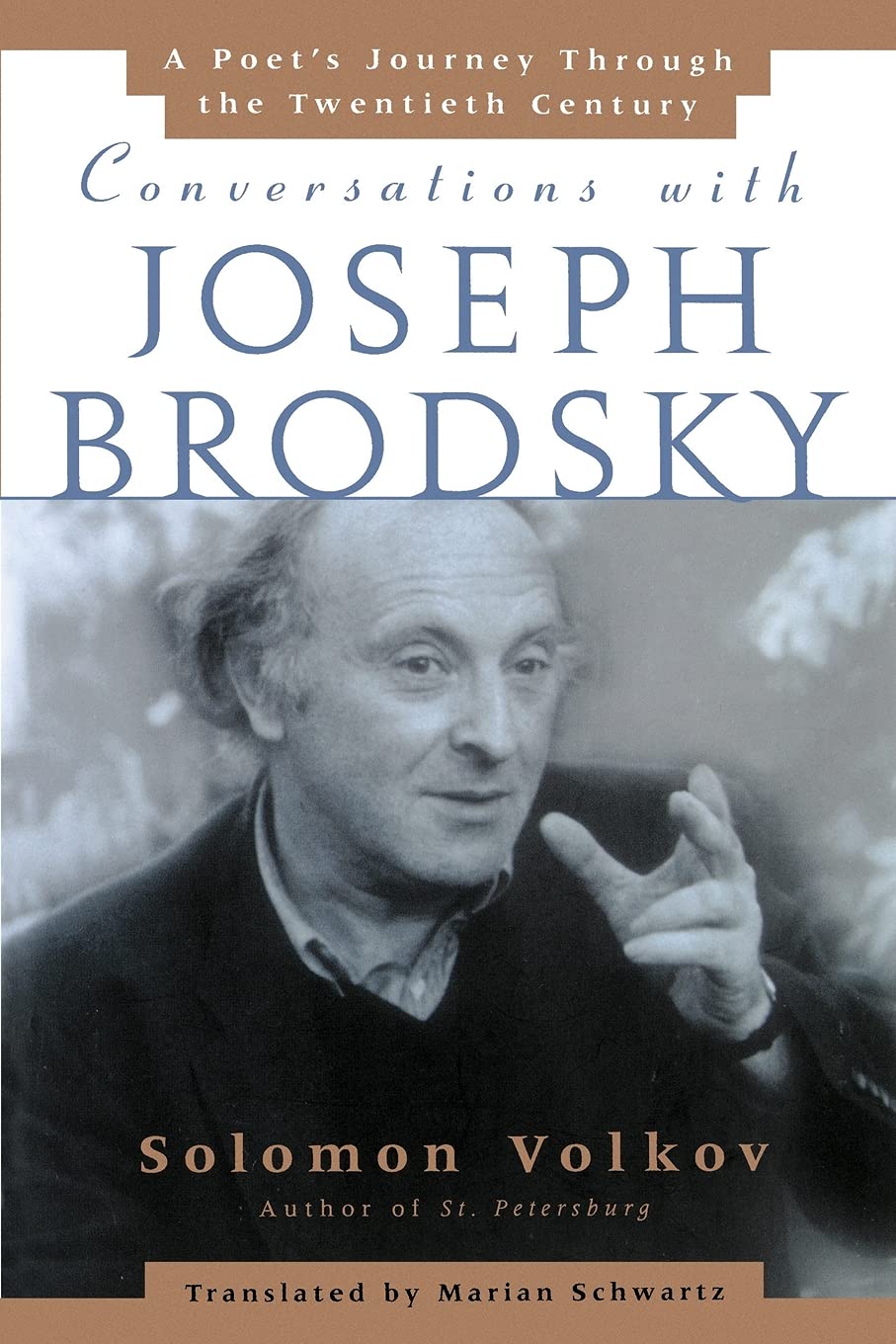Conversations with Joseph Brodsky: A Poets Journey Through The Twentieth Century