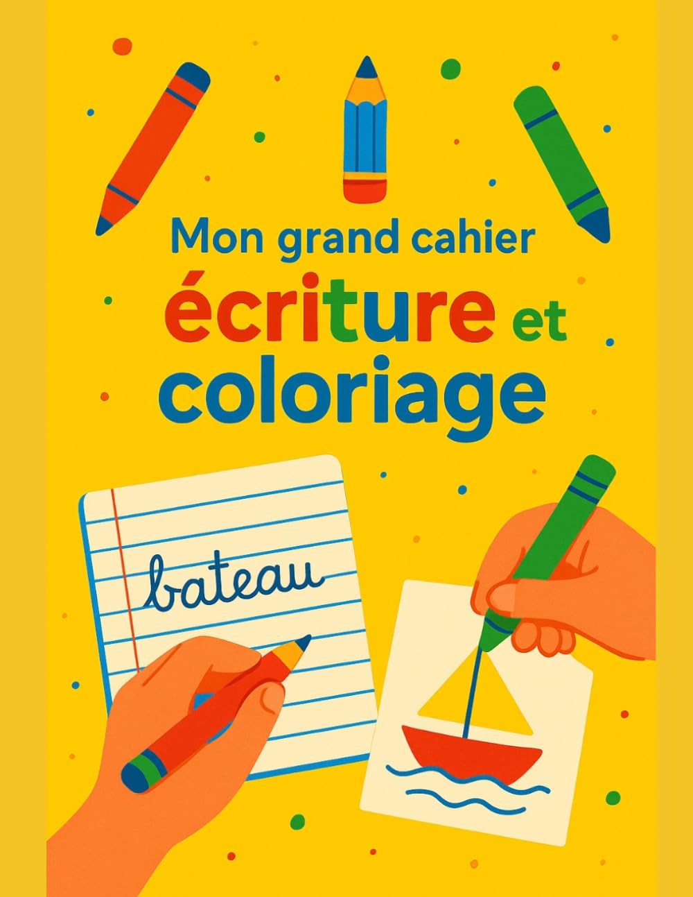 Grand Cahier d’Écriture et de Coloriage: Apprendre à Tracer les Lettres de l’Alphabet – Majuscules et Minuscules – Dès 3 Ans