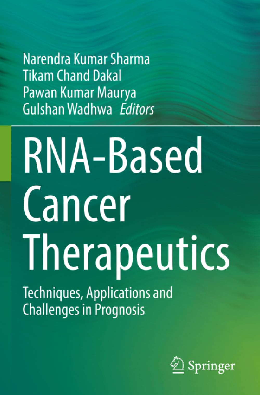 RNA-Based Cancer Therapeutics: Techniques, Applications and Challenges in Prognosis