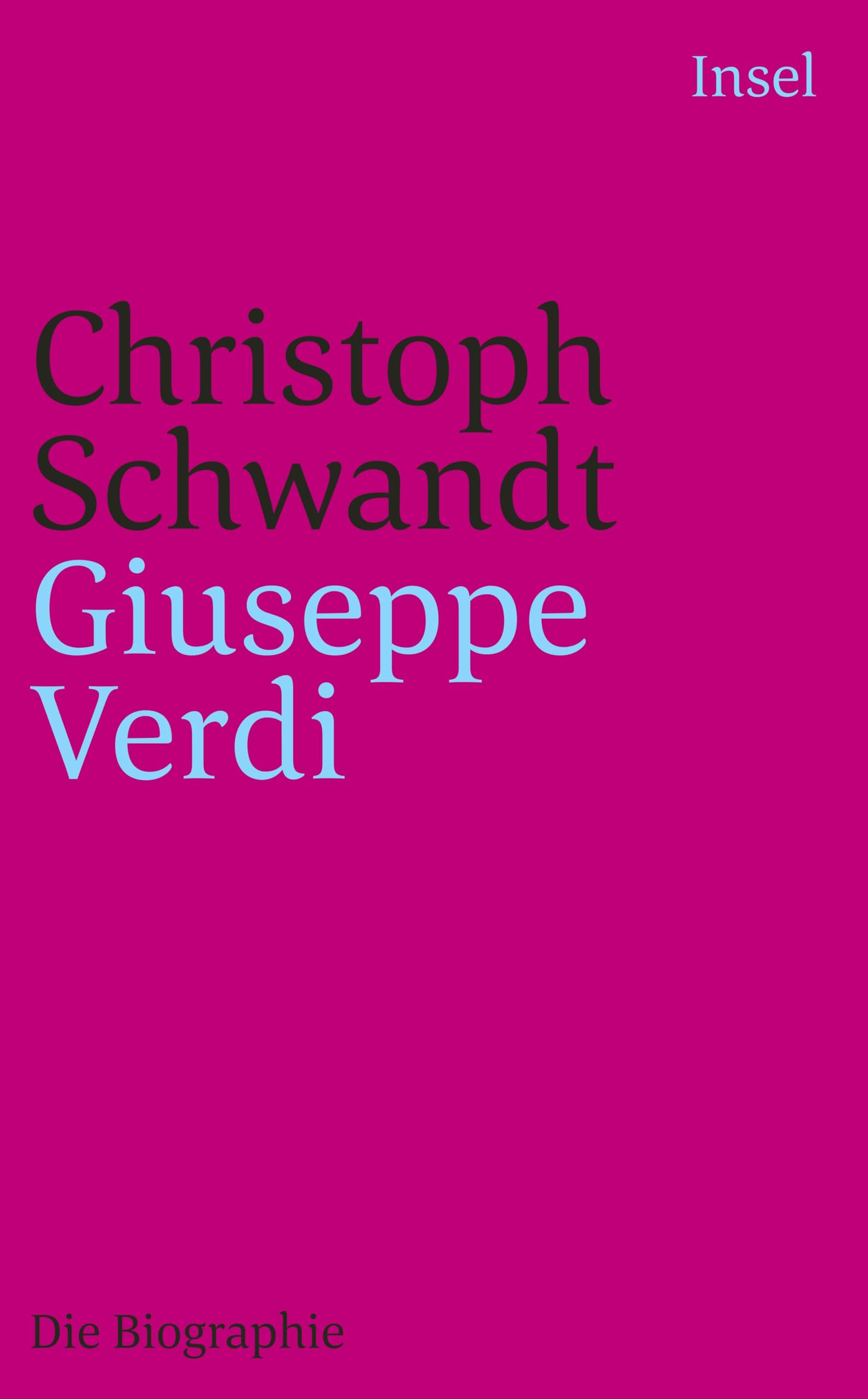 Insel Verlag Giuseppe Verdi: Die Biographie