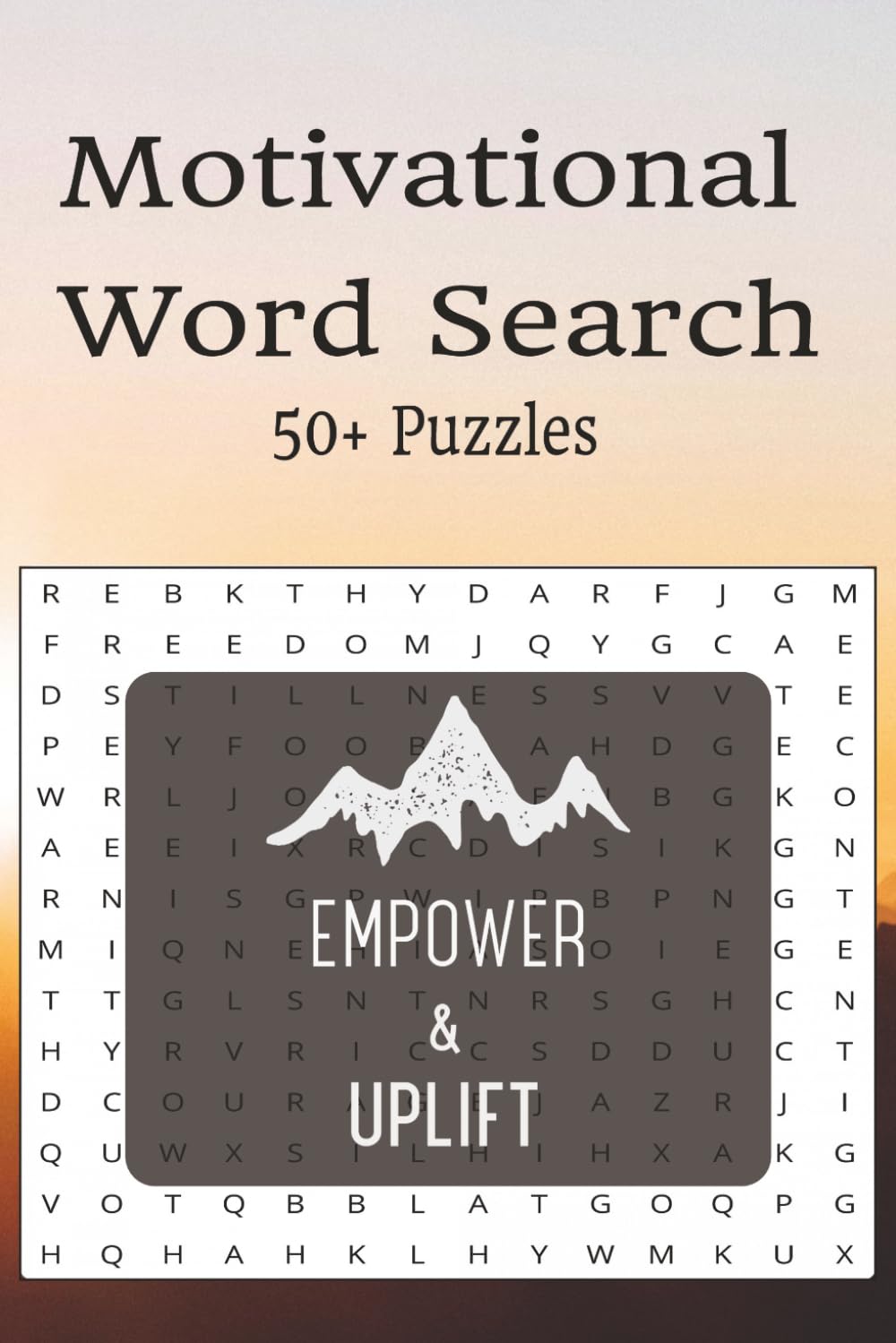Motivational Word Search 50+ Puzzles: Word Search Puzzles with Empowering, Uplifting and Inspirational words Plus a Motivating Quote on Each Puzzle | ... Great for daily inspiration, thoughtful gift