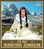 Ich war Winnetous Schwester: Bilder und Geschichten einer Karriere