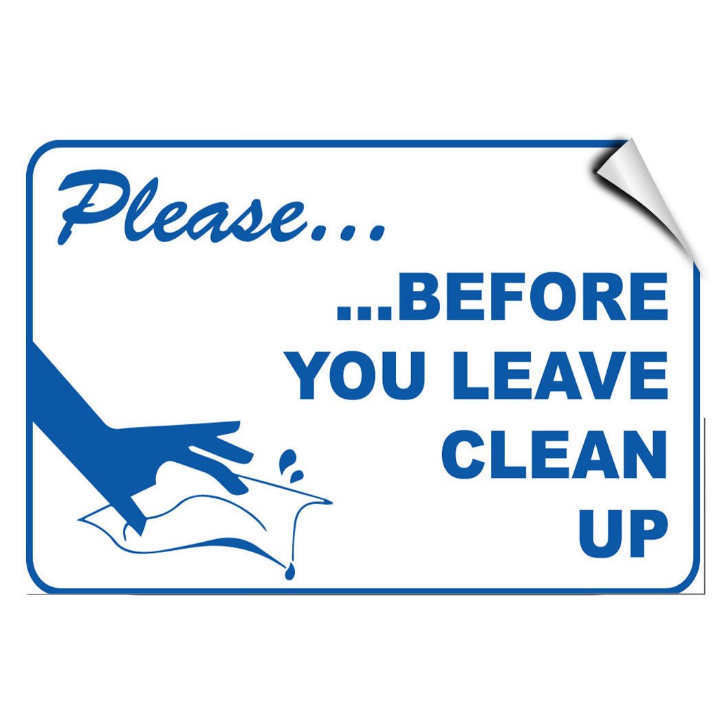 Please Before You Leave Clean Up Security Label Decal Sticker Sticks to Any Surface