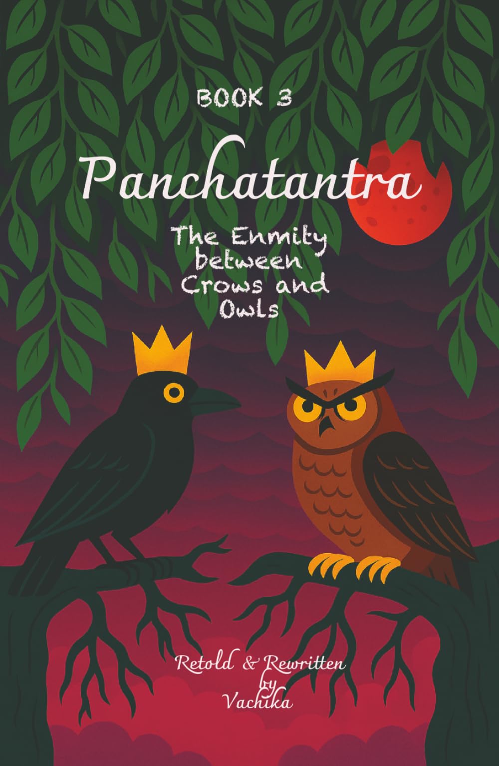 Panchatantra For Bright Minds | Book 3 - The Enmity Between Crows and Owls: Bedtime short stories with clear lessons, Best Holiday Gift for young ... For Bright Minds - Heritage Edition Series)