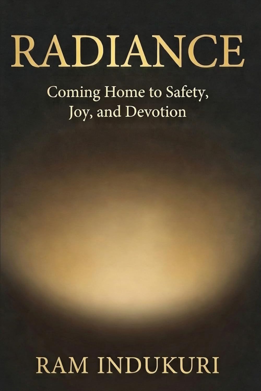 RADIANCE: Coming Home to Safety, Joy, and Devotion: 9 (The AIONIA Coherence Series)
