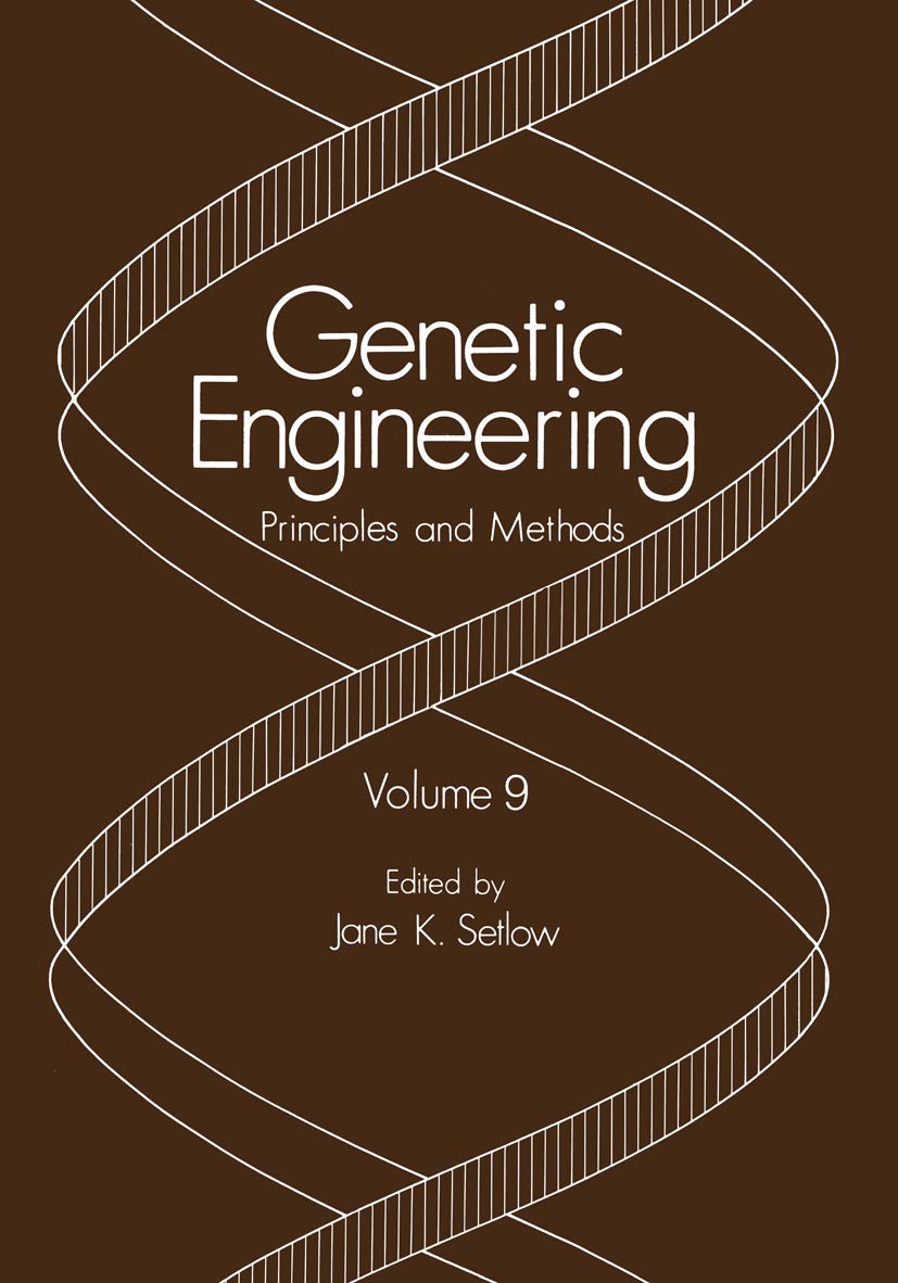 Genetic Engineering: Principles and Methods Volume 9