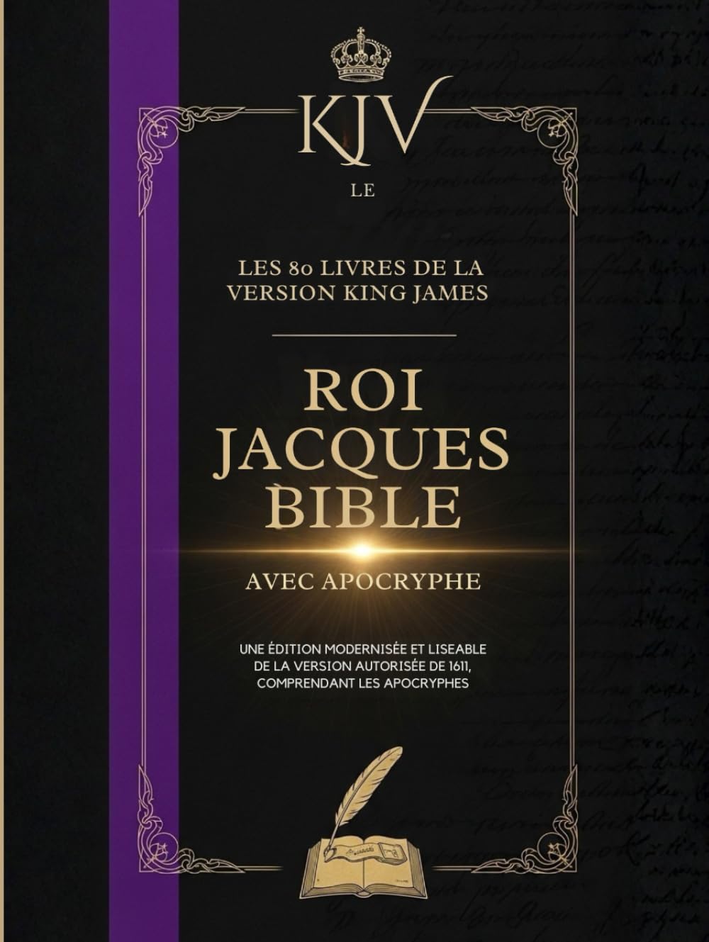 Bible Du Roi Jacques De 1611 Avec Les Apocryphes: Les 80 Livres De La Version King James (Traduit)