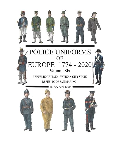 Police Uniforms of Europe 1774 - 2020 Volume Six