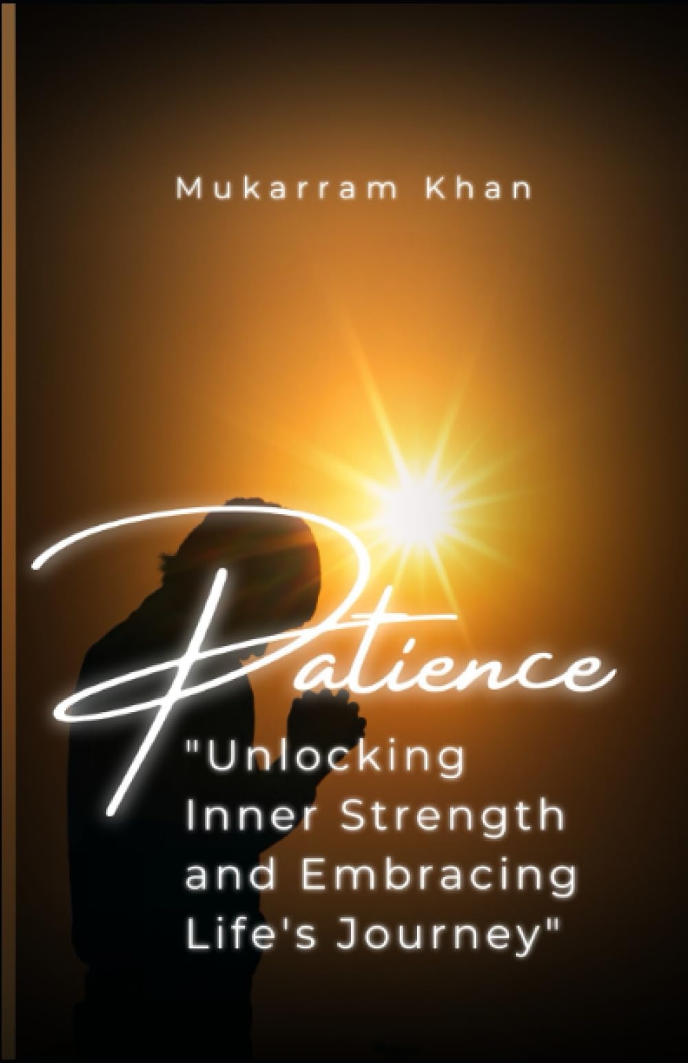 Patience: Unlocking Inner Strength and Embracing Life's Journey