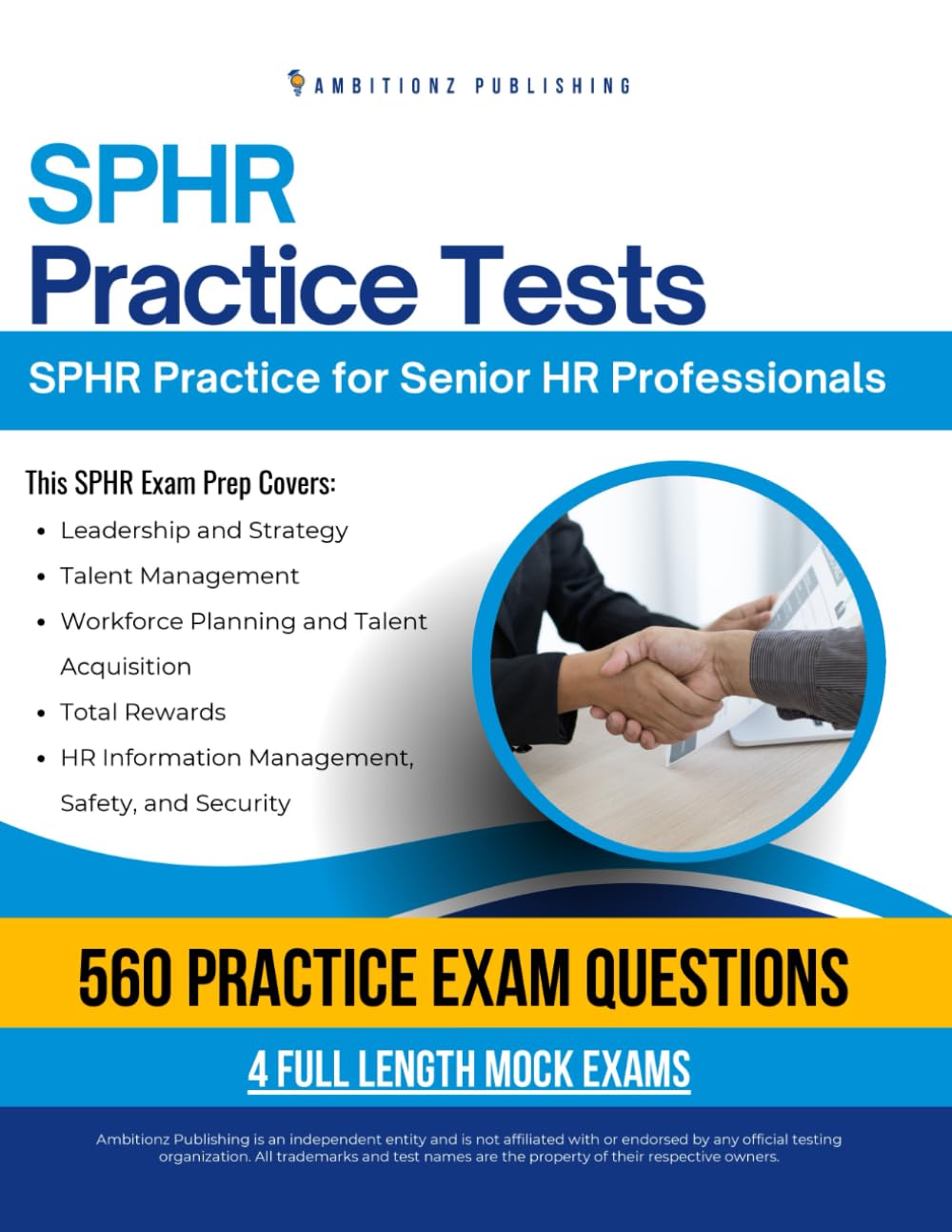 SPHR Practice Tests: SPHR Exam Prep with 4 Full-Length Practice Exams, 560 Realistic Questions, Clear Explanations, and Proven Strategies to Pass the SPHR Certification on Your First Attempt
