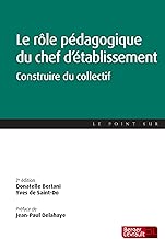 Download Le rôle pédagogique du chef d'établissement : Construire du collectif PDF