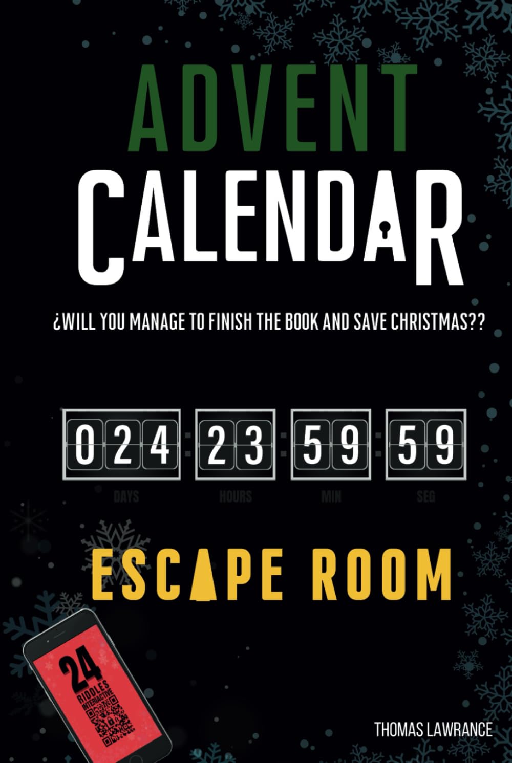 Advent Calendar Escape Room Book: Will You Manage to Finish the Book and Save Christmas? 24 Interactive and Original Puzzles, Games, Enigmas and Riddles for Adults