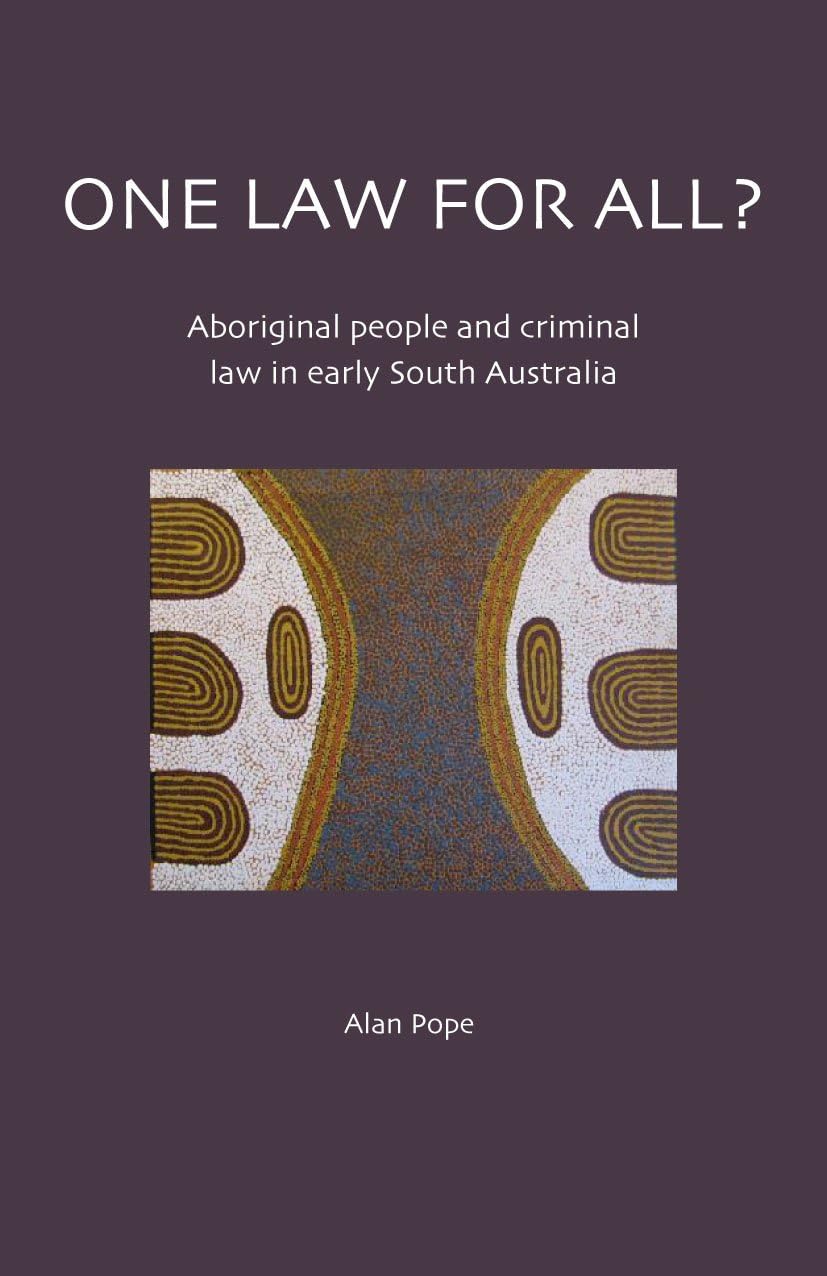 Buy One Law for All?: Aboriginal People and Criminal Law in Early South Australia — BookShops.in