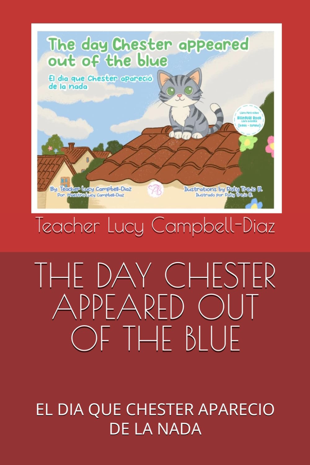 THE DAY CHESTER APPEARED OUT OF THE BLUE: EL DIA QUE CHESTER APARECIO DE LA NADA (The Day I Met Bella- El Dia que conoci a Bella)