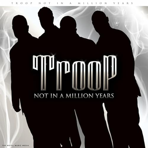 Not In A Million Years By Troop On Amazon Music Amazon Com Not In A Million Years By Troop On Amazon Music Amazon Com