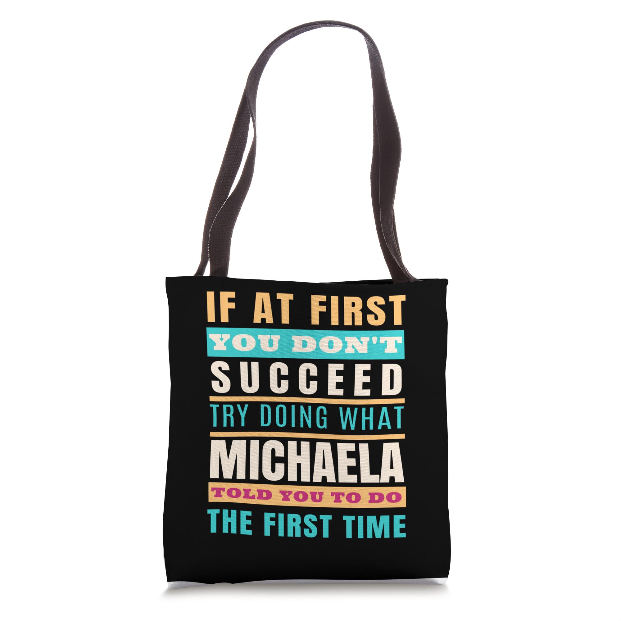 Sarcastic Birthday MICHAELA Name Gift Text JokeMICHAELA Personalized Name Shirt MICHAELA First Name Tote Bag
