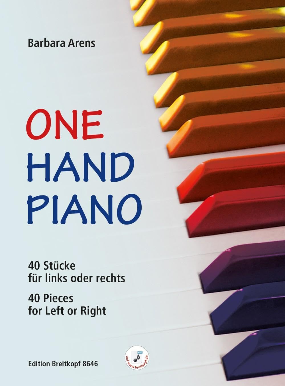 One Hand Piano: 40 Pieces for Left or Right / 40 Stücke für links oder rechts