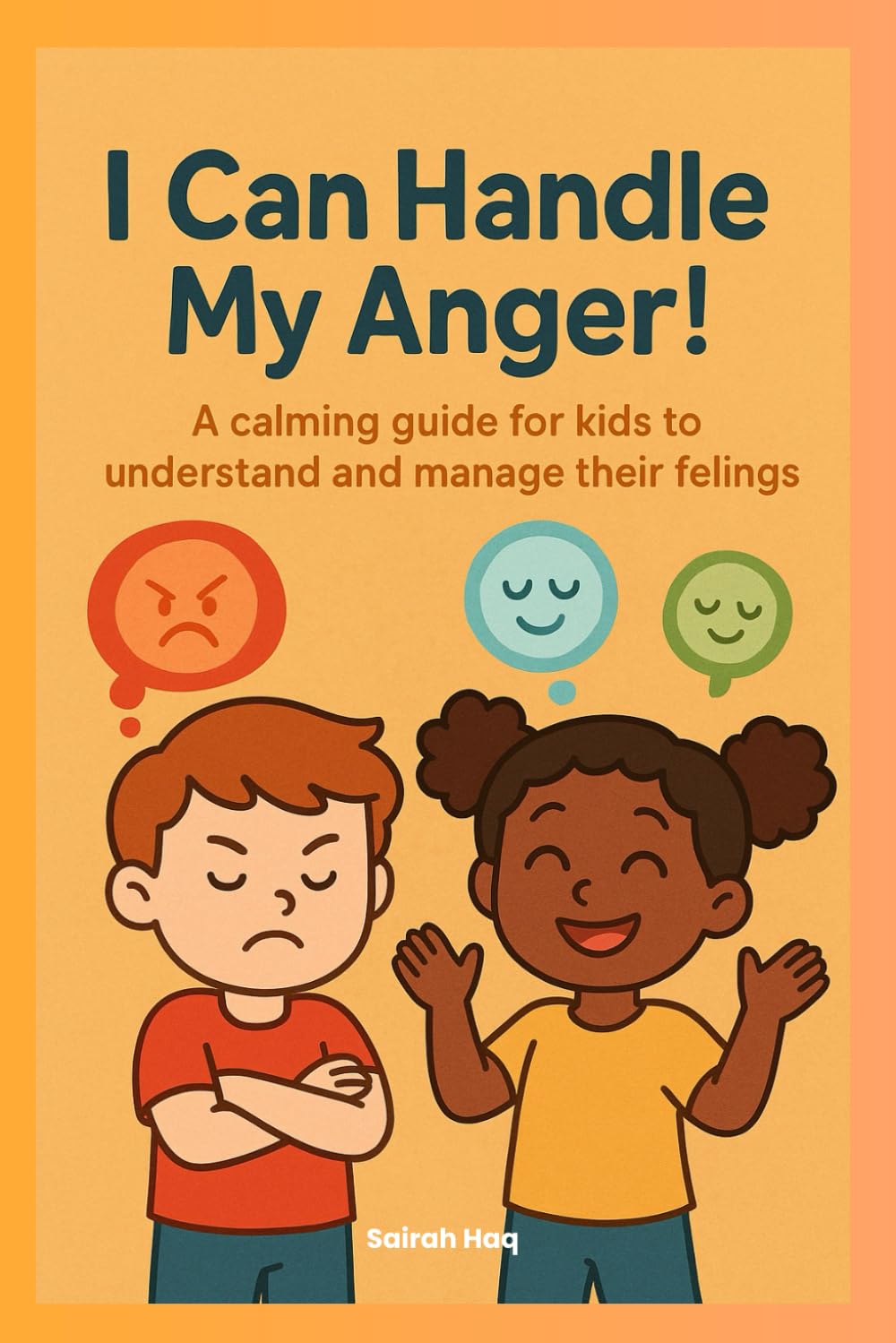 I Can Handle My Anger!: A Calming Workbook to Help Kids Understand and Manage Big Feelings with Sammy the Squirrel: A Fun and Interactive Anger ...