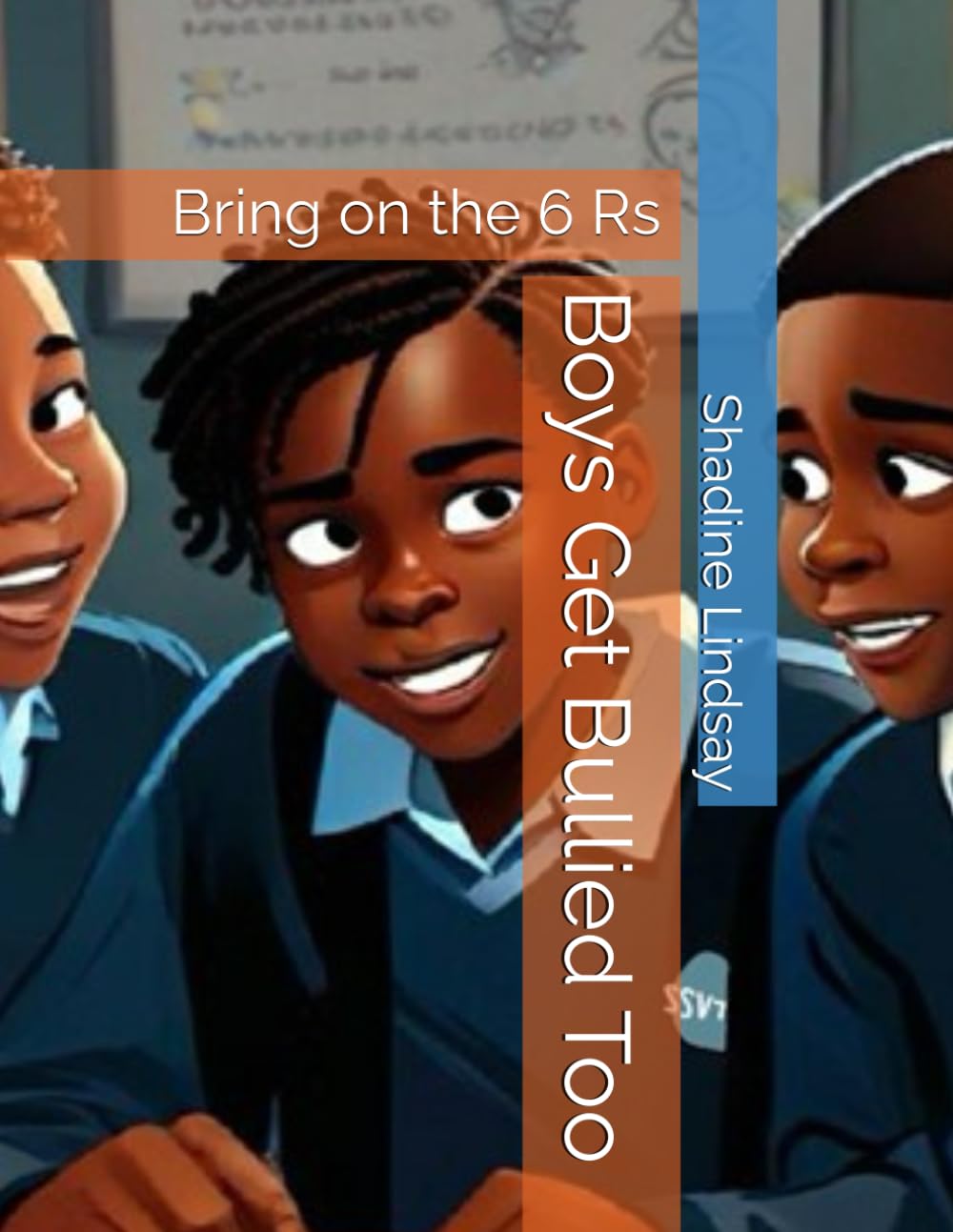 Boys Get Bullied Too: Bring on the 6 Rs (Bullying Prevention Awareness)