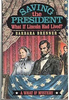 Paperback Saving the president: What if Lincoln had lived (A What if mystery) Book