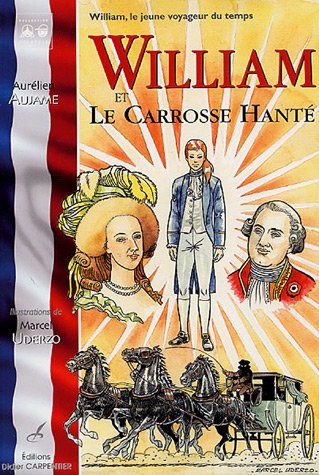 Télécharger William, le jeune voyageur du temps, Tome 4 : William et le Carosse Hanté Francais PDF