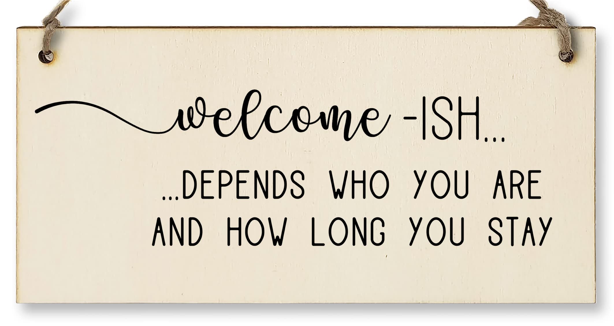 Handmade Wooden Hanging Wall Plaque Welcome Ish Depends How Long You Stay Funny Rude Joke Novelty Sign