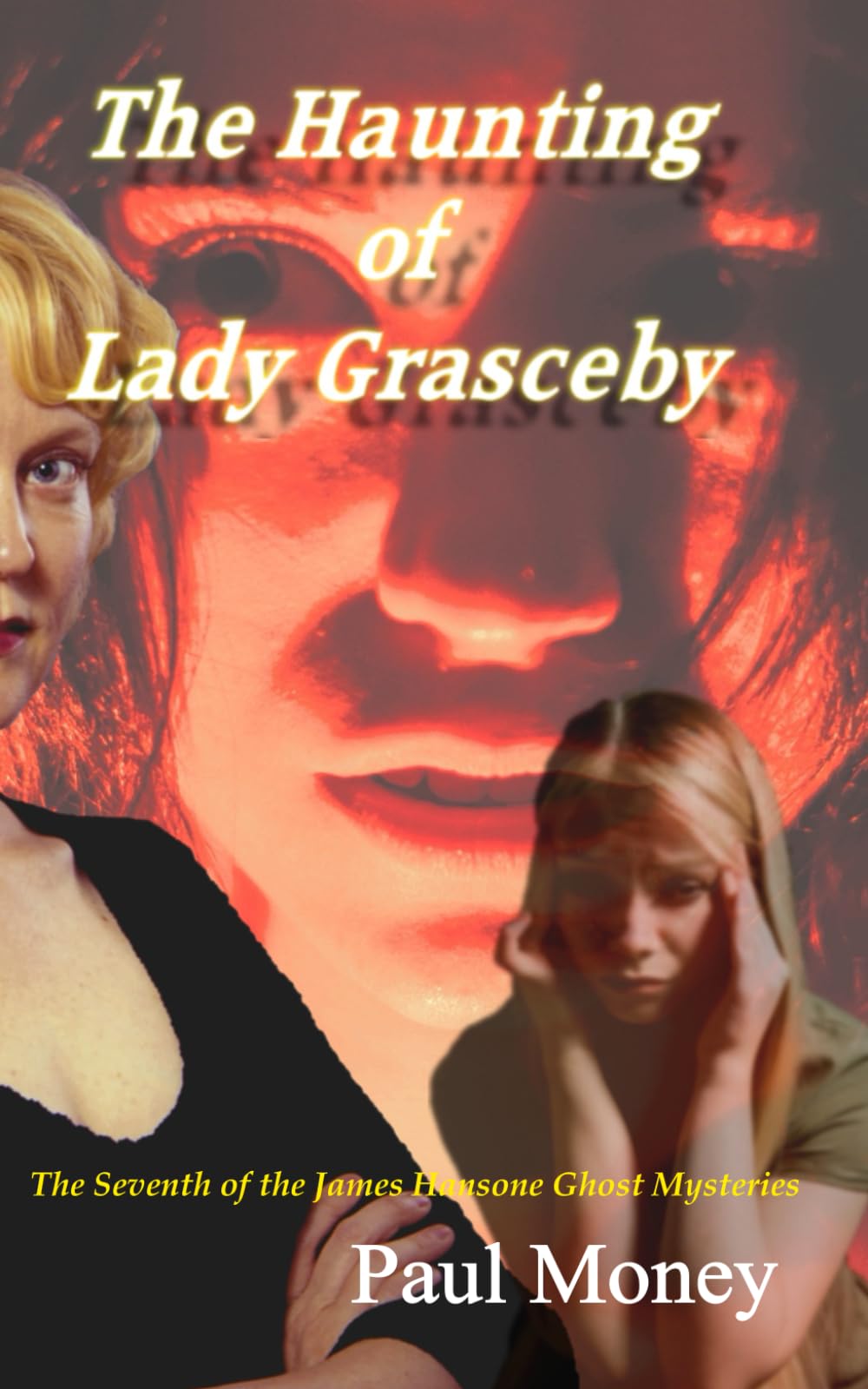 The Haunting of Lady Grasceby: The seventh of the James Hansone Ghost Mysteries