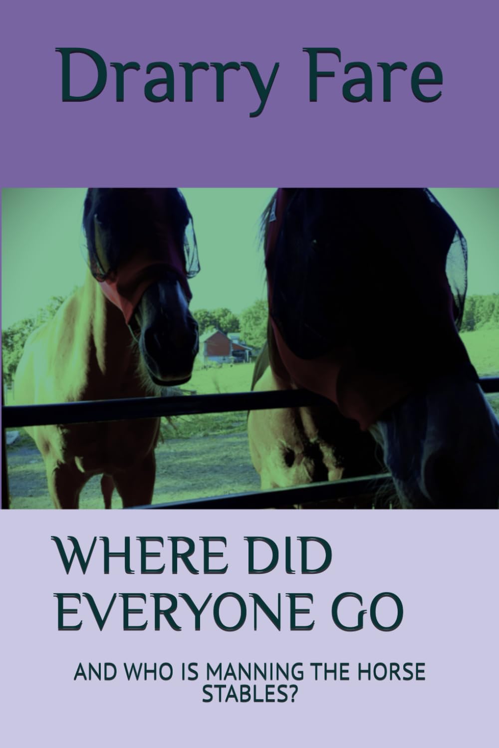 WHERE DID EVERYONE GO: AND WHO IS MANNING THE HORSE STABLES?: 2