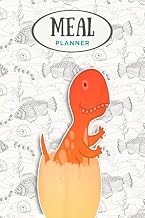 Meal Planner - Baby Dinosaur Hatching from an Egg: Track And Plan Your Meals Weekly (53 Week Food Planner / Journal / Calendar / Diary / Log): Shopping List, Meal Prep And Planning Grocery List