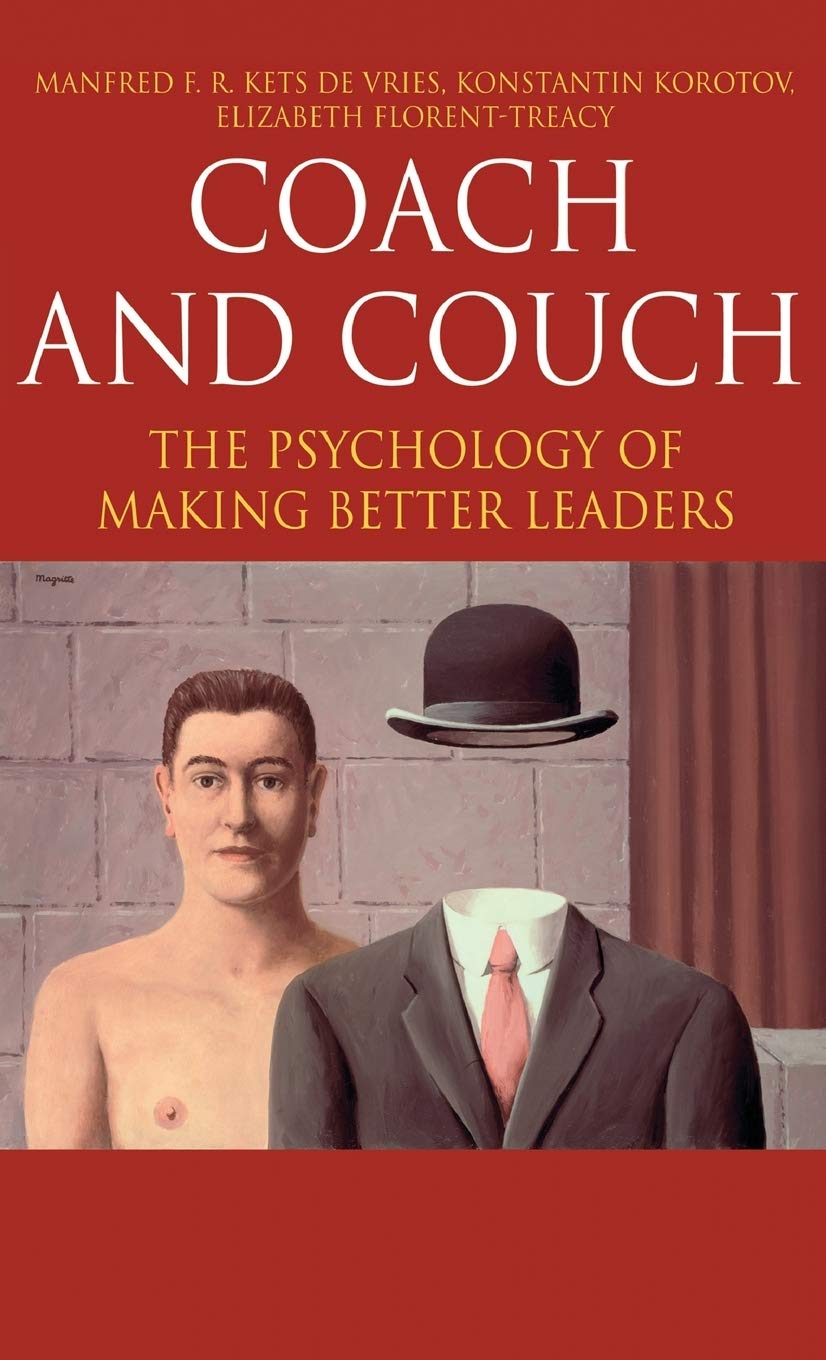 Coach and Couch: The Psychology of Making Better Leaders (INSEAD Business Press)